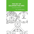 The Key of Solomon the King: Clavicula Salomonis