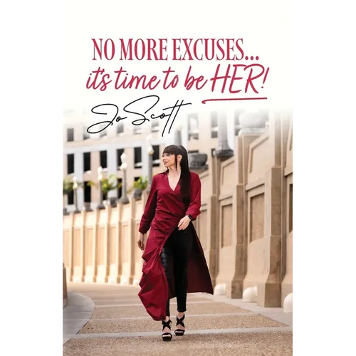 No More Excuses... it's time to be HER!