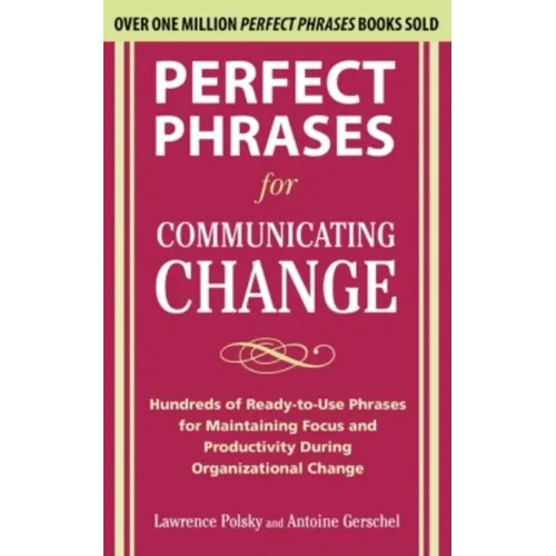 Perfect Phrases for Communicating Change
