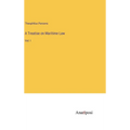 A Treatise on Maritime Law: Vol. I