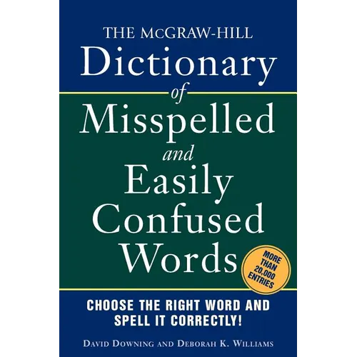 The McGraw-Hill Dictionary of Misspelled and Easily Confused Words