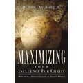 Maximizing Your Influence For Christ