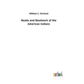 Beads and Beadwork of the American Indians