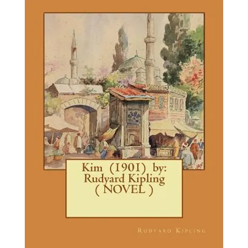 Kim (1901) by: Rudyard Kipling ( NOVEL )