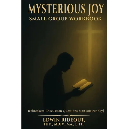 Mysterious Joy: Small Group Workbook