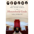 Household Gods: The Religious Lives of the Adams Family