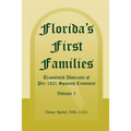Florida's First Families: Translated Abstracts of Pre-1821 Spanish Censuses, Volume 1