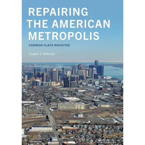 Repairing the American Metropolis: Common Place Revisited