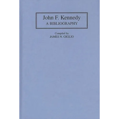John F. Kennedy: A Bibliography