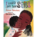 I Would Love You Still
