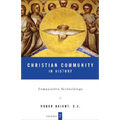 Christian Community in History Volume 2: Comparative Ecclesiology