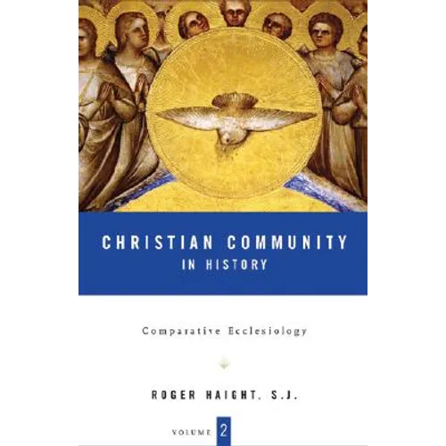 Christian Community in History Volume 2: Comparative Ecclesiology