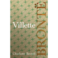 Villette: Including Introductory Essays by G. K. Chesterton and Virginia Woolf