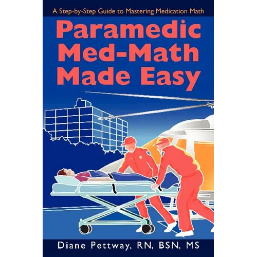 Paramedic Med-Math Made Easy
