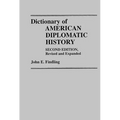 Dictionary of American Diplomatic History: Second Edition, Revised and Expanded