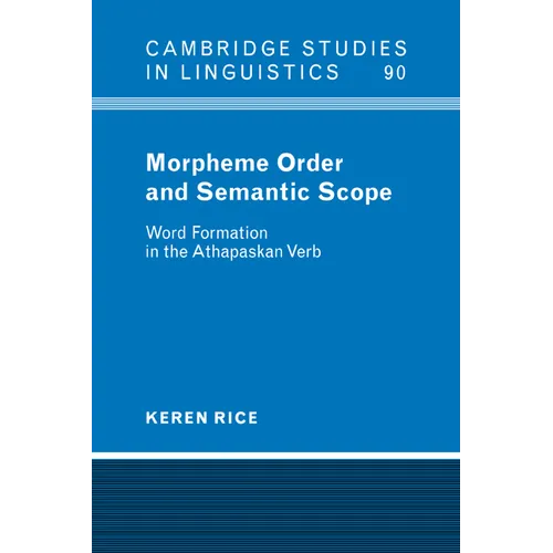 Morpheme Order and Semantic Scope: Word Formation in the Athapaskan Verb