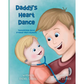 Daddy's Heart Dance: Teaching Kids About Irregular Heart Rhythms