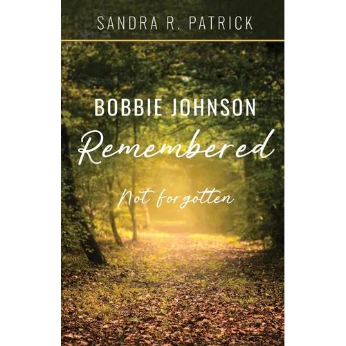 Bobbie Johnson Remembered: Not Forgotten