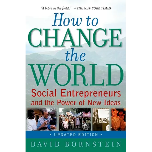 How to Change the World: Social Entrepreneurs and the Power of New Ideas (Updated)