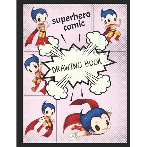 Superhero Comic Drawing Book: Create your own superhero comics.