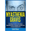 Myasthenia Gravis: Everything You Need to Know About Myasthenia Gravis, Treatments, and Diet Plans to Lead a Productive Life