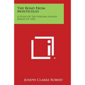 The Road from Monticello: A Study of the Virginia Slavery Debate of 1832