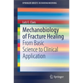 Mechanobiology of Fracture Healing: From Basic Science to Clinical Application