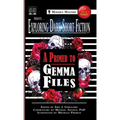 Exploring Dark Short Fiction #7: A Primer to Gemma Files