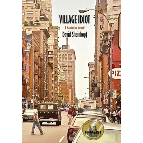 Village Idiot: A Manhattan Memoir
