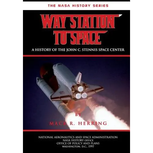 Way Station to Space: A History of the John C. Stennis Center