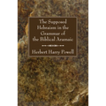 The Supposed Hebraisms in the Grammar of the Biblical Aramaic