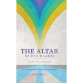 The Altar of Our Hearts: An Expository Devotional on the Psalms, Volume 1