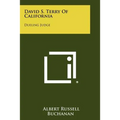David S. Terry Of California: Dueling Judge