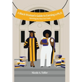A Black Woman's Guide to Earning a Ph.D.: Surviving the First 2 Years