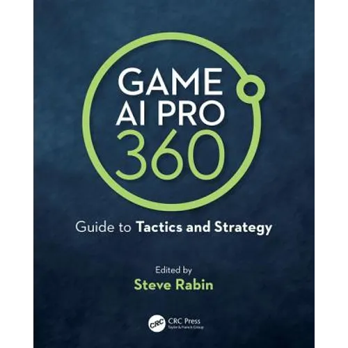 Game AI Pro 360: Guide to Tactics and Strategy