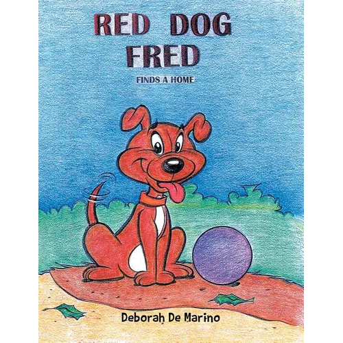 Red Dog Fred: Finds a Home