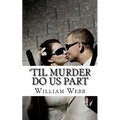 'Til Murder Do Us Part: 15 Couples Who Killed