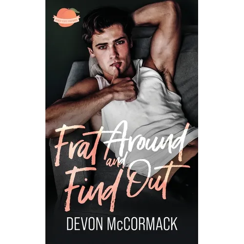 Frat Around and Find Out (Peach State Fratbros #1)