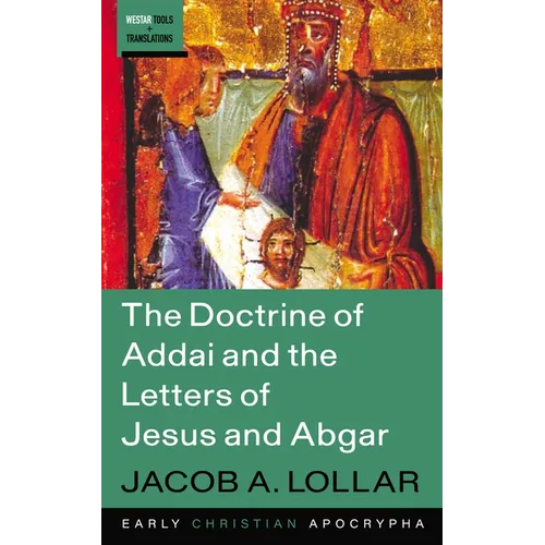 The Doctrine of Addai and the Letters of Jesus and Abgar