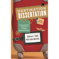 Destination Dissertation: A Traveler's Guide to a Done Dissertation