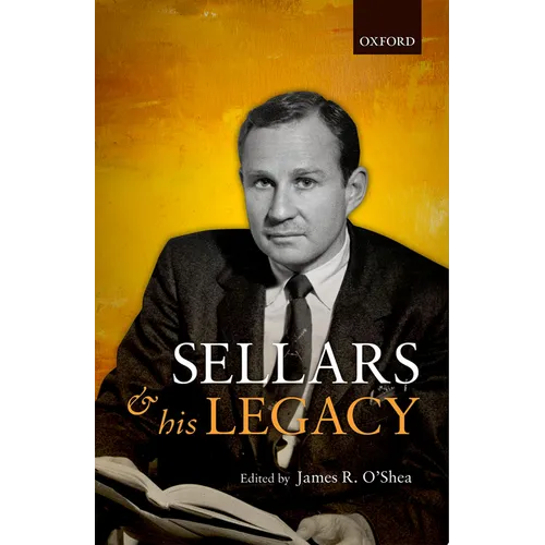 Wilfrid Sellars and His Legacy