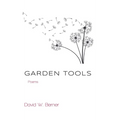 Garden Tools: Poems