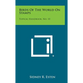 Birds Of The World On Stamps: Topical Handbook, No. 10