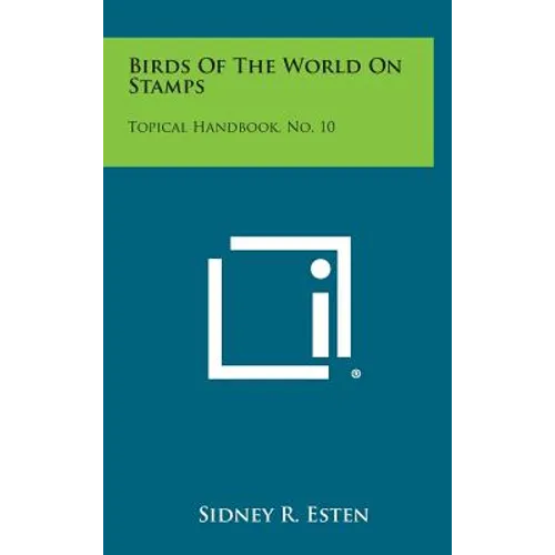 Birds Of The World On Stamps: Topical Handbook, No. 10
