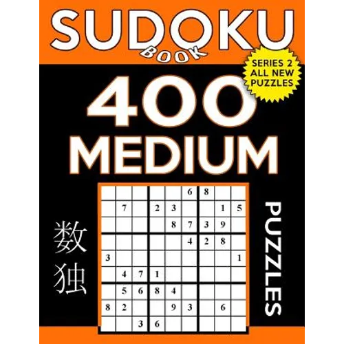 Sudoku Book 400 Medium Puzzles: Sudoku Puzzle Book With Only One Level of Difficulty