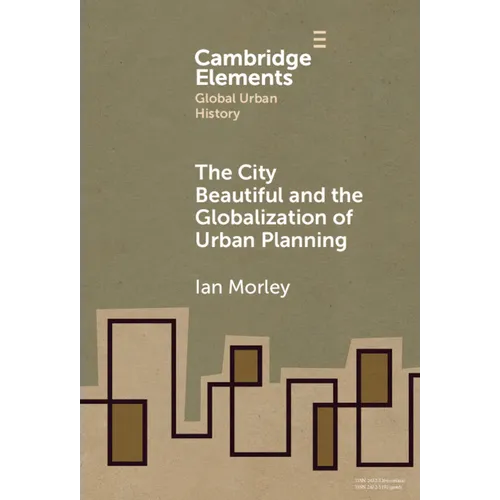 The City Beautiful and the Globalization of Urban Planning