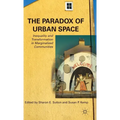 The Paradox of Urban Space: Inequality and Transformation in Marginalized Communities