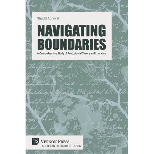 Navigating Boundaries: A Comprehensive Study of Postcolonial Theory and Literature