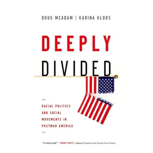 Deeply Divided: Racial Politics and Social Movements in Postwar America