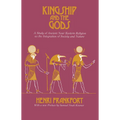 Kingship and the Gods: A Study of Ancient Near Eastern Religion as the Integration of Society and Nature